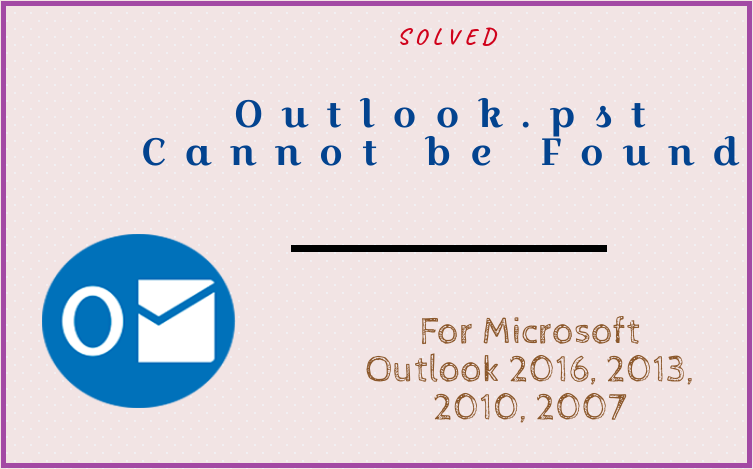 the outlook.pst cannot be found